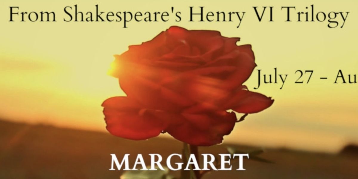 Hudson Classical Theater Company Concludes Season With HENRY VI – MARGARET: SHAKESPEARE'S WARRIOR QUEEN
