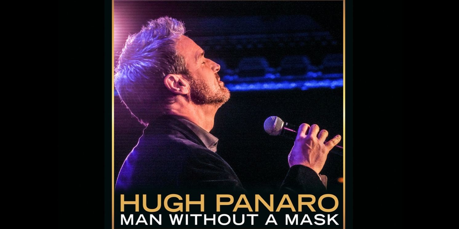 Hugh Panaro Returns to 54 Below Tonight for Album Release; MAN WITHOUT A MASK  Image