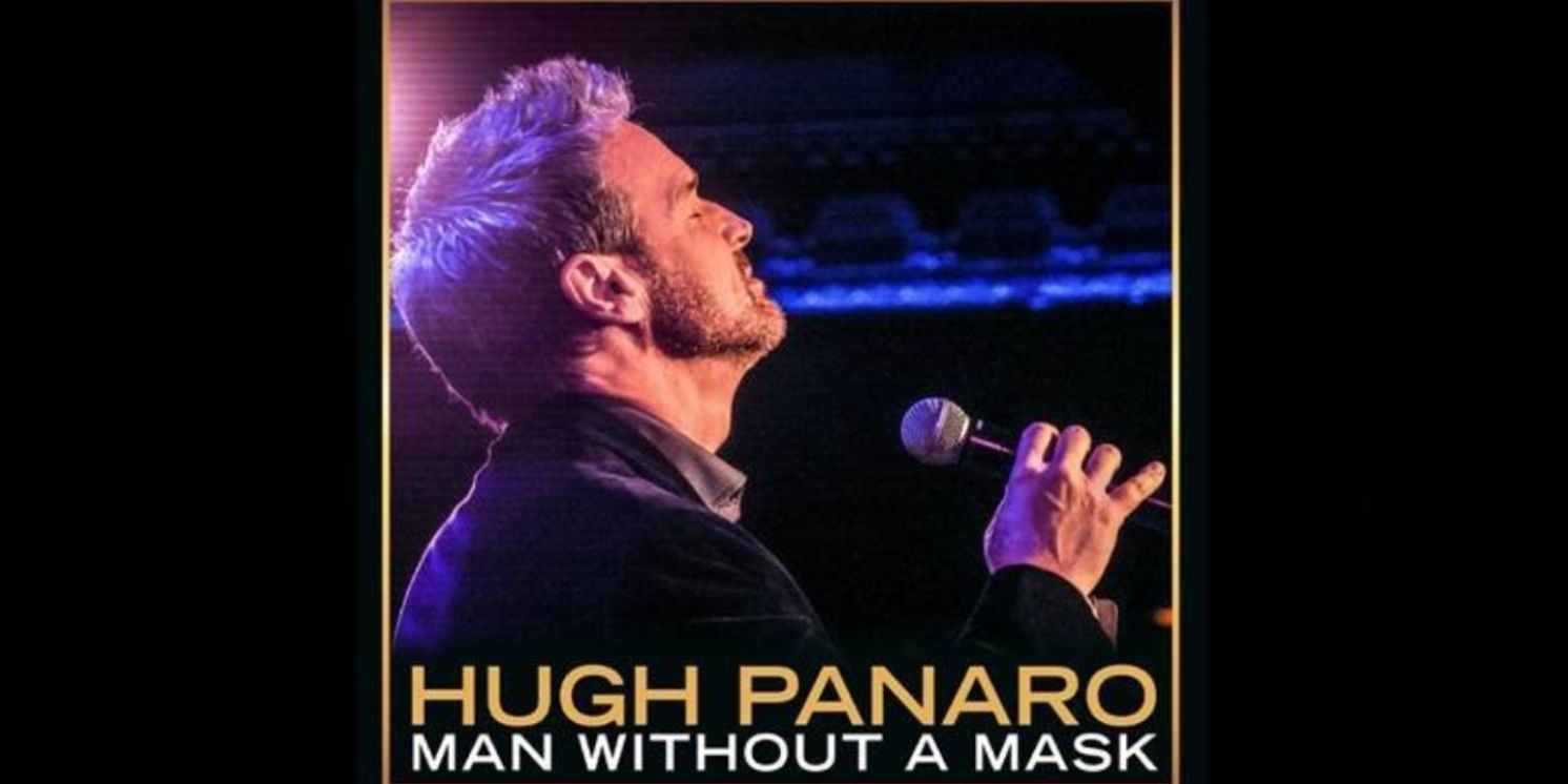Hugh Panaro to Bring MAN WITHOUT A MASK Back to 54 Below  Image