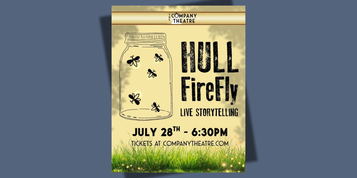 Hull FireFly to Mark 10+ Years of Live Storytelling at The Company Theatre