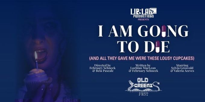 I AM GOING TO DIE Will Come to Old Greeny Fringe Festival Photos