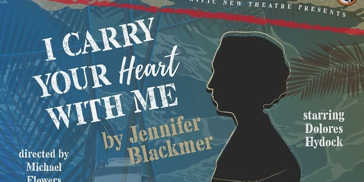 I CARRY YOUR HEART WITH ME to Close Terrific New Theatre's Season with Dolores Hydock