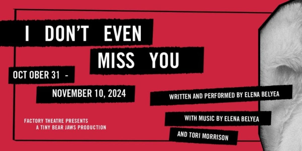 I DON'T EVEN MISS YOU Comes to the Factory Theatre