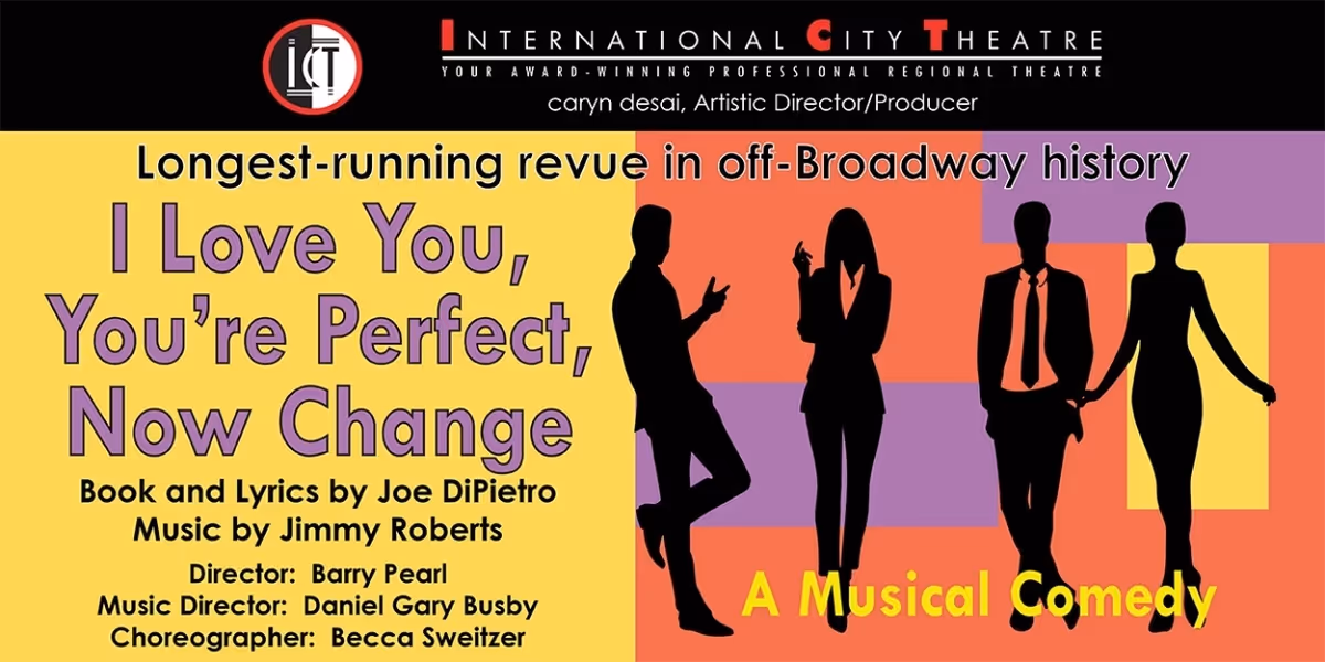 I LOVE YOU, YOU'RE PERFECT, NOW CHANGE is Coming to International City Theatre