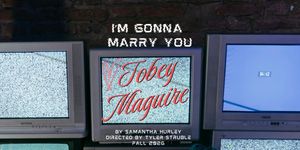 I'M GONNA MARRY YOU TOBEY MAGUIRE to Make Chicago Premiere at Den Theatre