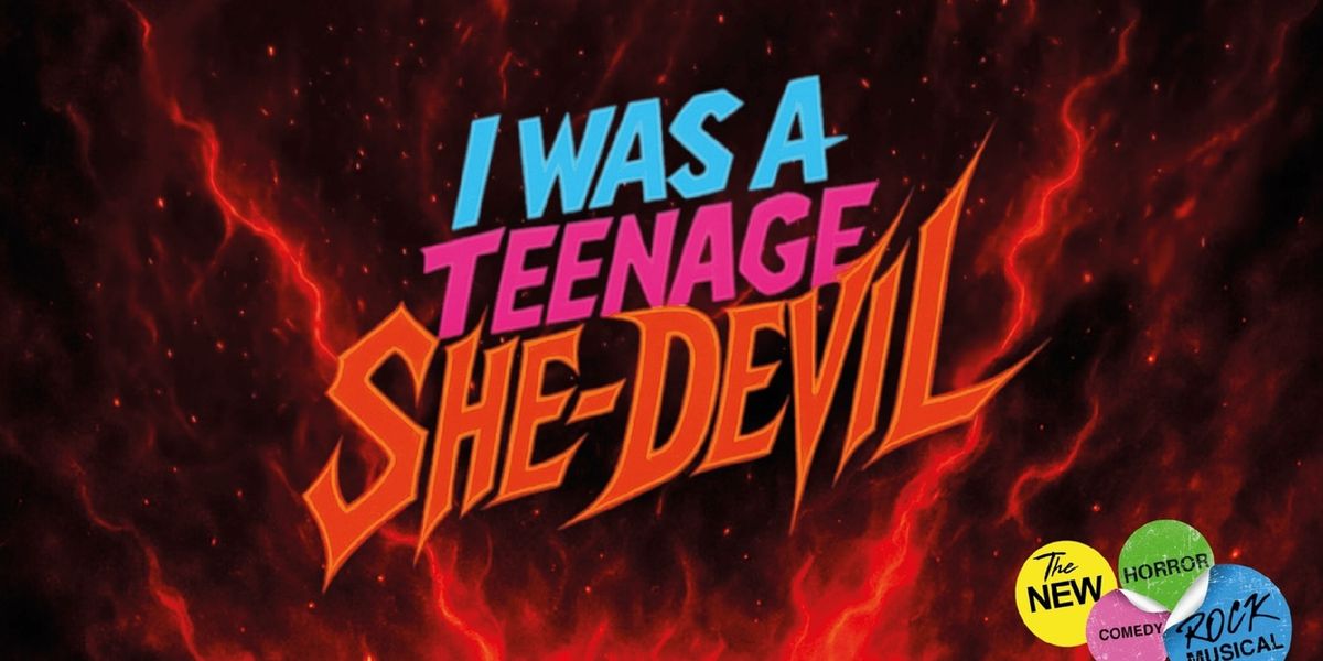 I WAS A TEENAGE SHE-DEVIL Will Open at the Other Palace