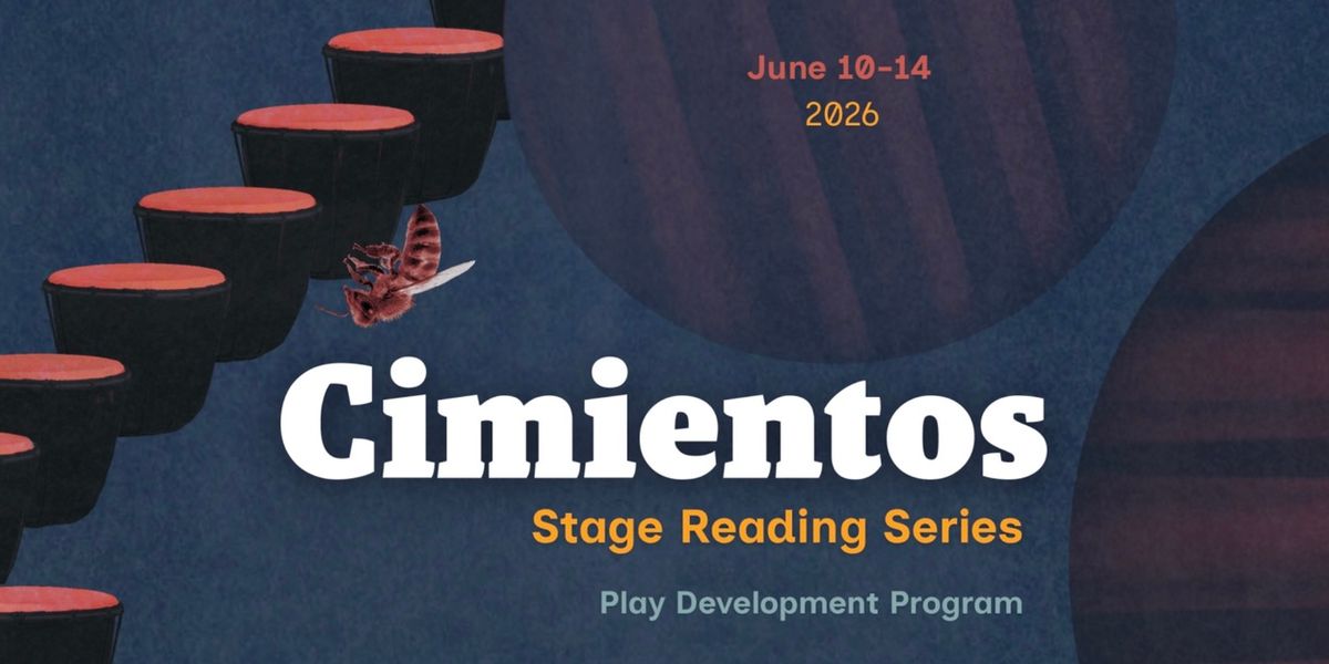 IATI Theater Will Host 2026 Cimientos Play Development Series with 10 New Works