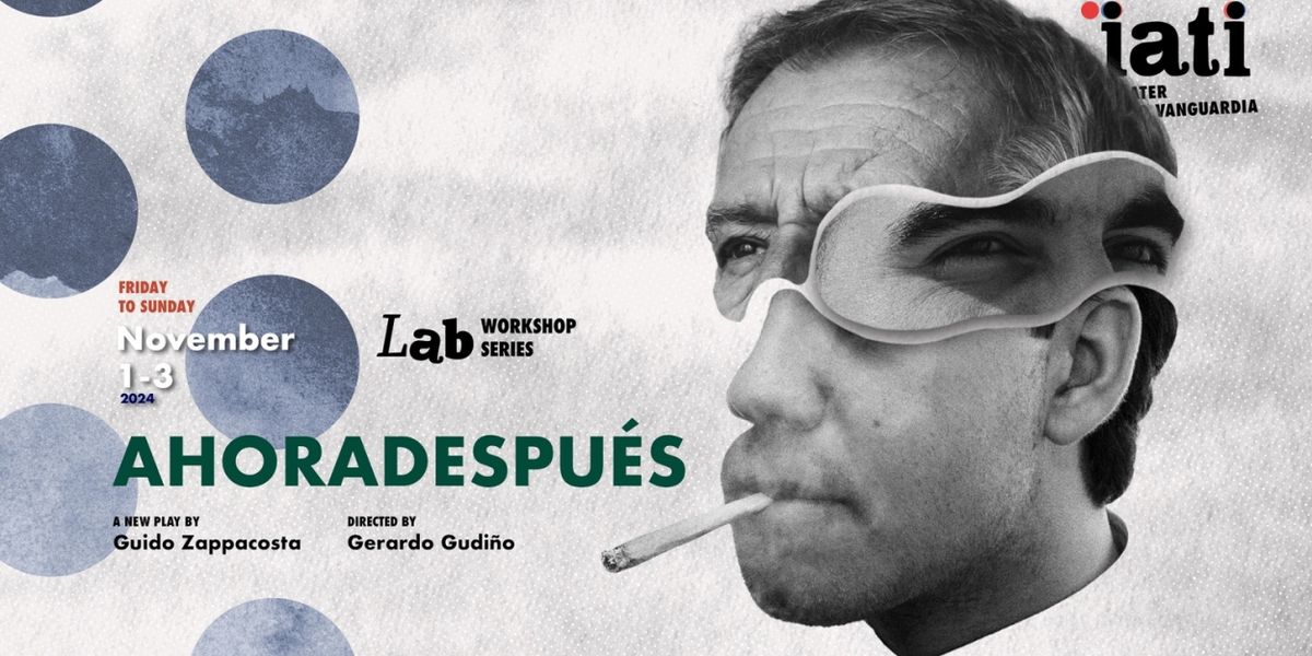 IATI Theater to Present US Premiere of AHORADESPUES by Argentinian Playwright Guido Zappacosta