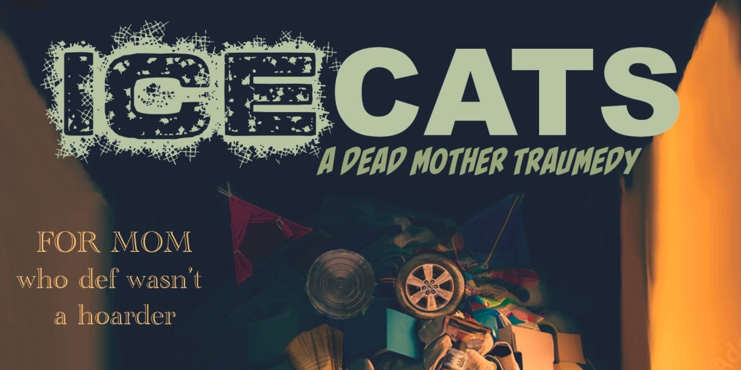ICE CATS: A DEAD MOM TRAUMEDY, Directed By Marissa Jaret Winokur, to Premiere at Hollywood Fringe  Image