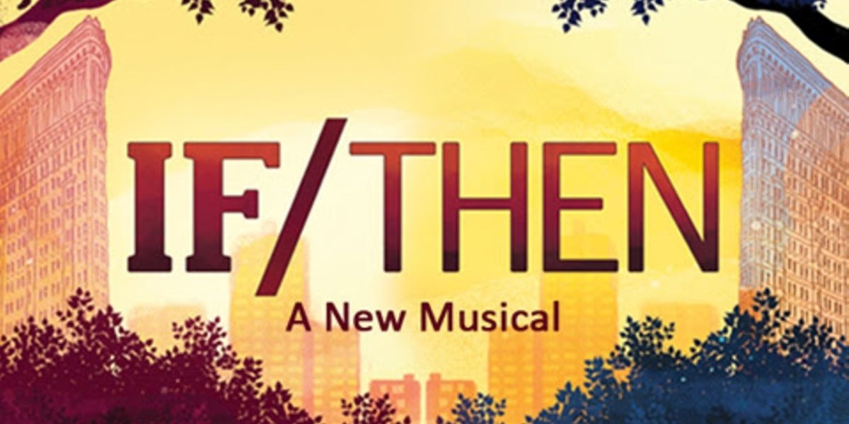 IF/THEN to Open at the Zephyr Theatre