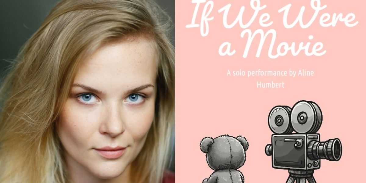 IF WE WERE A MOVIE, A Comedic Solo Show About Mental Health, to Play Hollywood Fringe