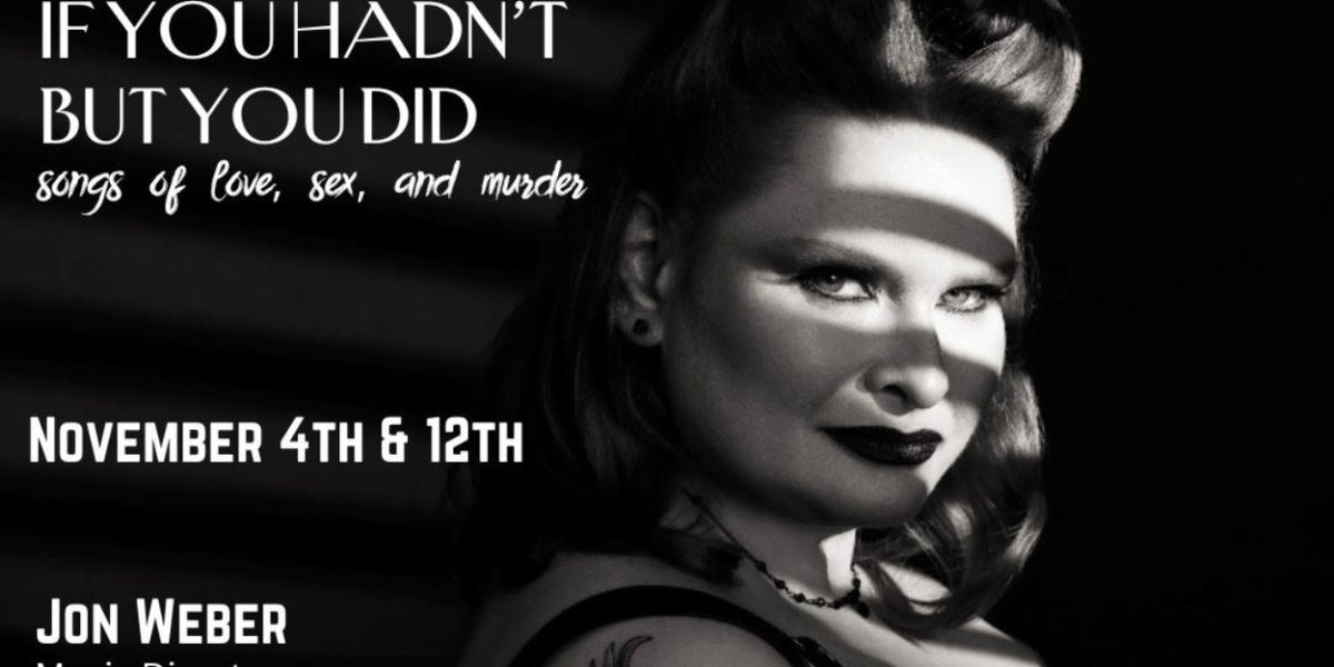 Becca Kidwell Goes Noir With IF YOU HADN'T…BUT YOU DID at Don't Tell Mama