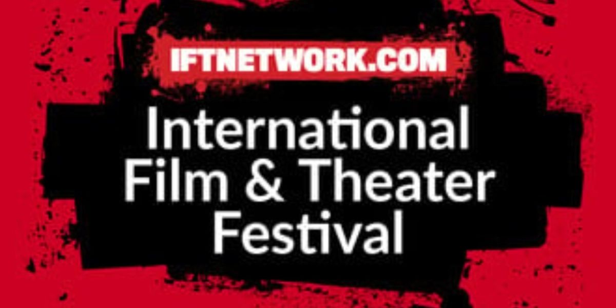 IFT Network to Host International Film & Theater Festival in NYC