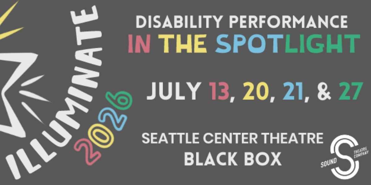 ILLUMINATE 2026 to Celebrate Disability Performance at Sound Theatre Company