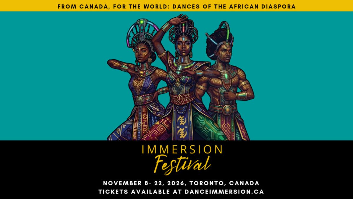 IMMERSION FESTIVAL to Celebrate Black Canadian Dance in Toronto