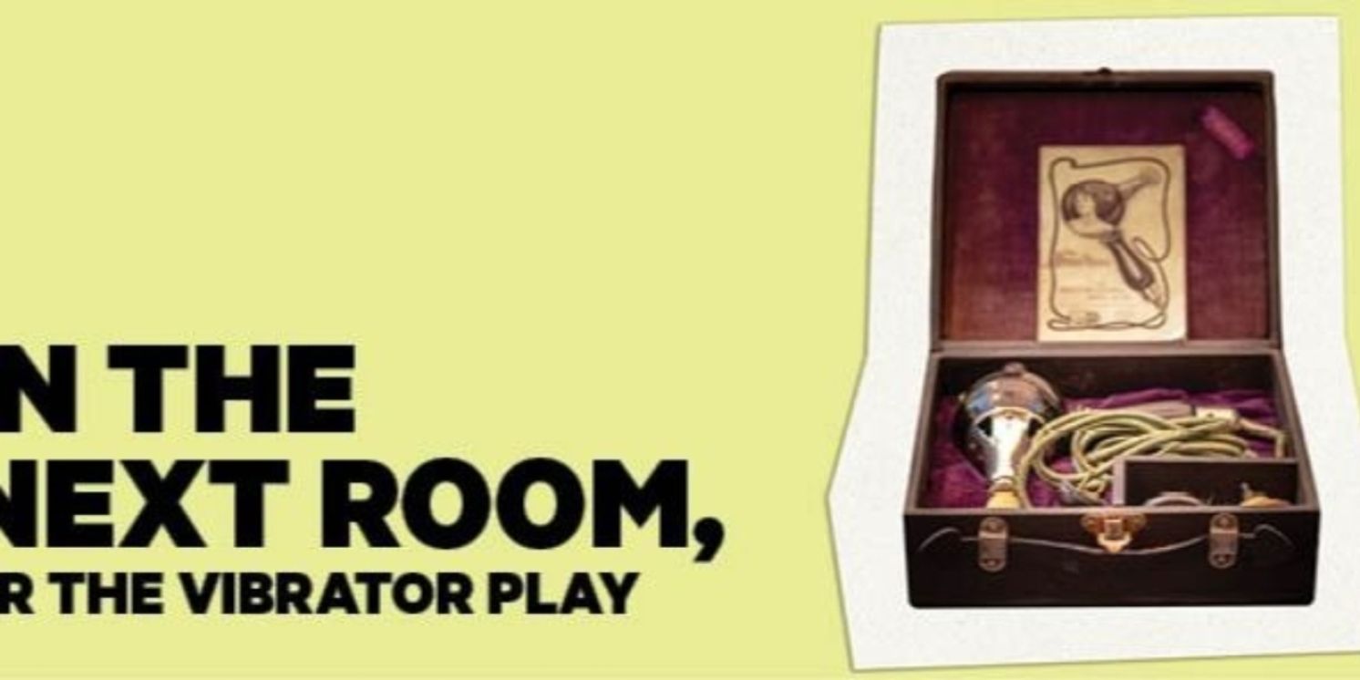 IN THE NEXT ROOM, OR THE VIBRATOR PLAY Comes to New Theatre  Image