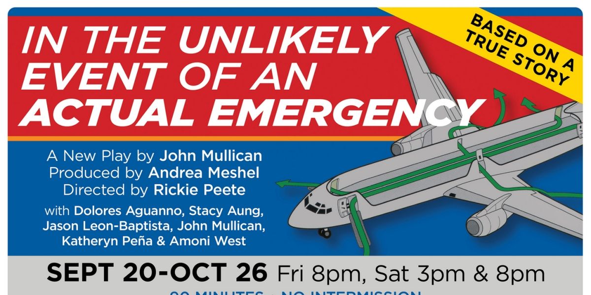 IN THE UNLIKELY EVENT OF AN ACTUAL EMERGENCY Comes to the Hudson Guild Theatre