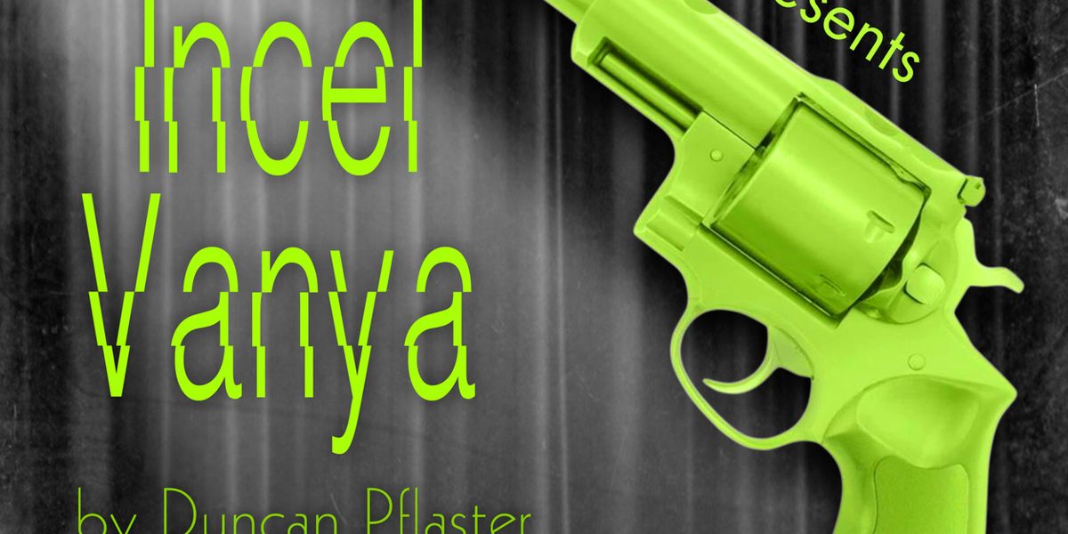 INCEL VANYA to Play Writers Actors Directors' LEGS 4 DAYS Festival