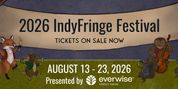 INDYFRINGE FESTIVAL to Celebrate 21st Edition With 63 Shows in Indianapolis Photo