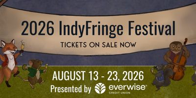 INDYFRINGE FESTIVAL to Celebrate 21st Edition With 63 Shows in Indianapolis Photo
