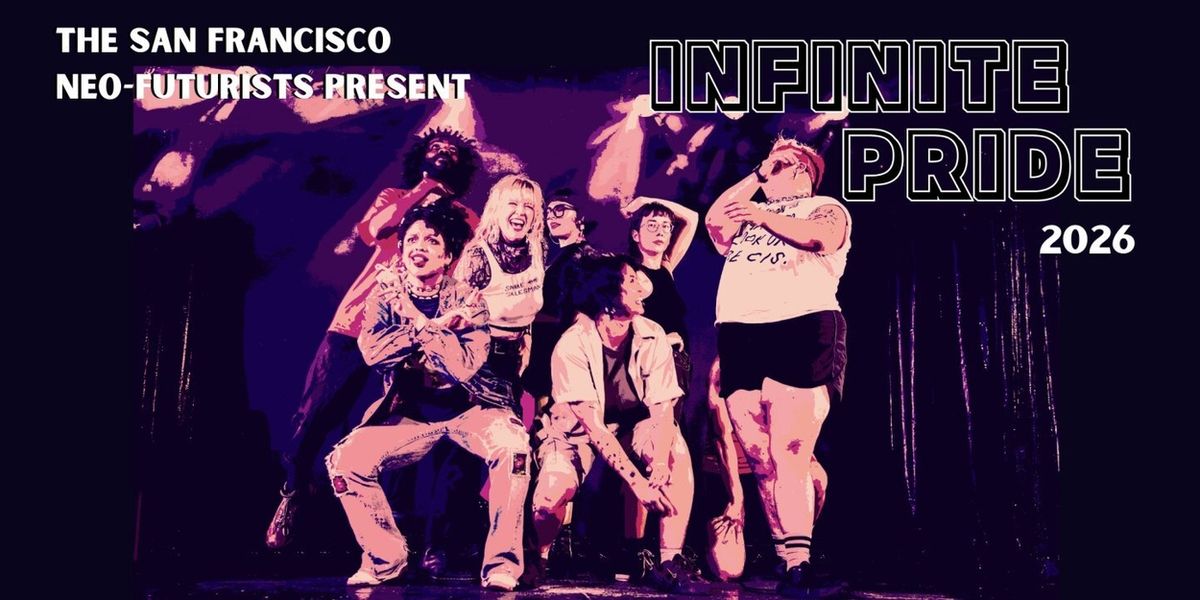 INFINITE PRIDE to Return as SF Neo-Futurists' Annual Queer Benefit Show