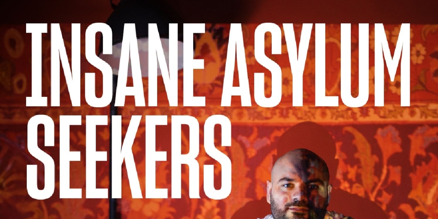 INSANE ASYLUM SEEKERS Comes to the Bush Theatre in May  Image