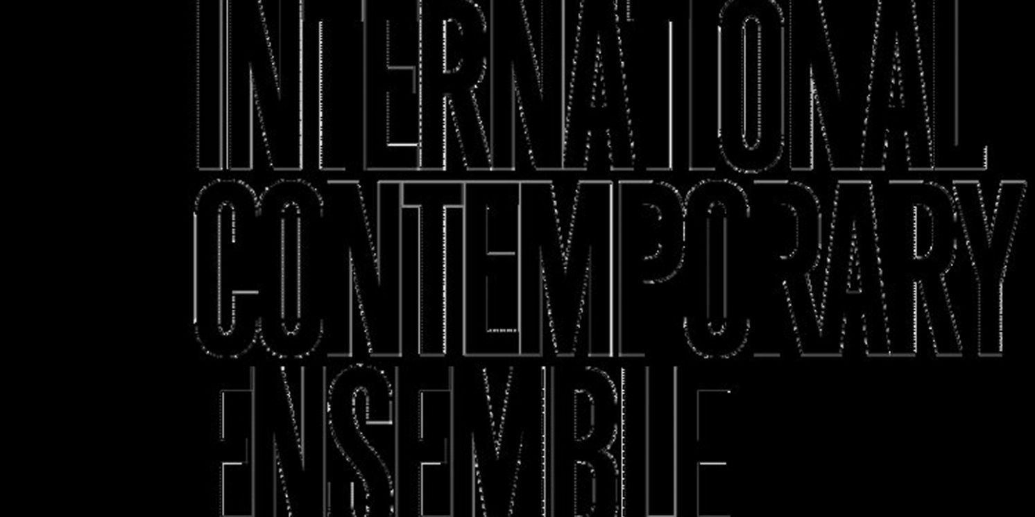 International Contemporary Ensemble Reveals 2025–2026 Season  Image
