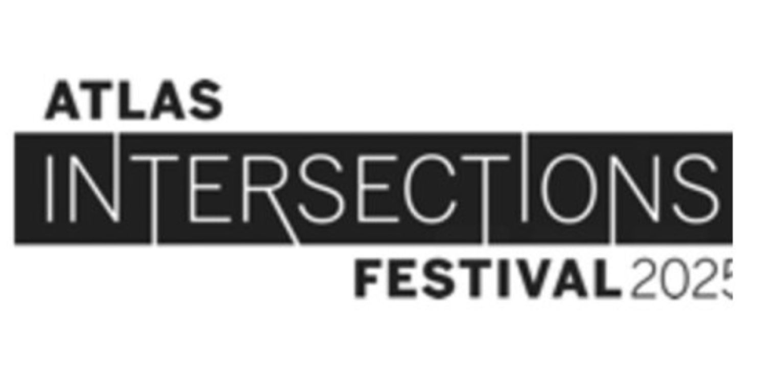 INTERSECTIONS Festival Returns to The Atlas Performing Arts Center  Image
