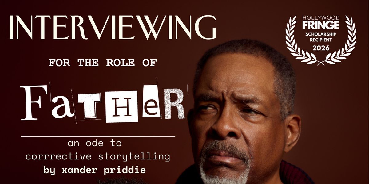 INTERVIEWING FOR THE ROLE OF FATHER to Make Hollywood Fringe Debut