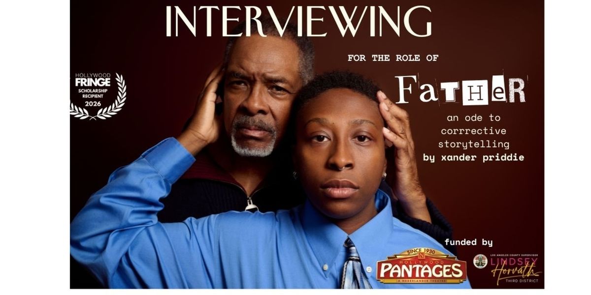 INTERVIEWING FOR THE ROLE OF FATHER to Make Hollywood Fringe Debut
