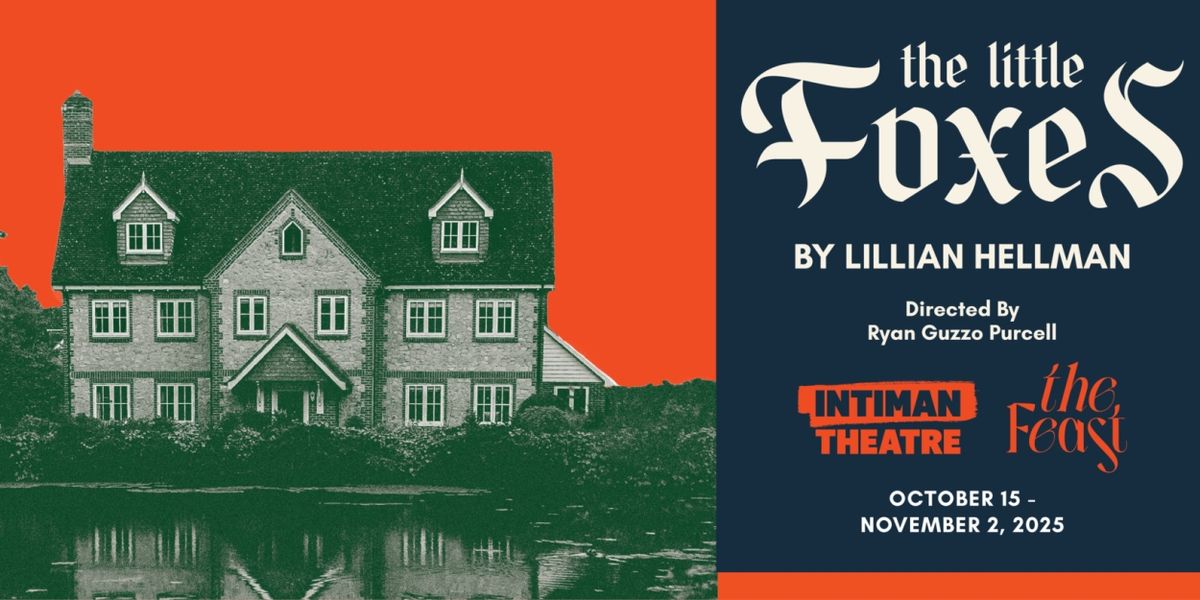 Intiman Theatre And The Feast To Co-Produce LILLIAN HELLMAN'S THE LITTLE FOXES