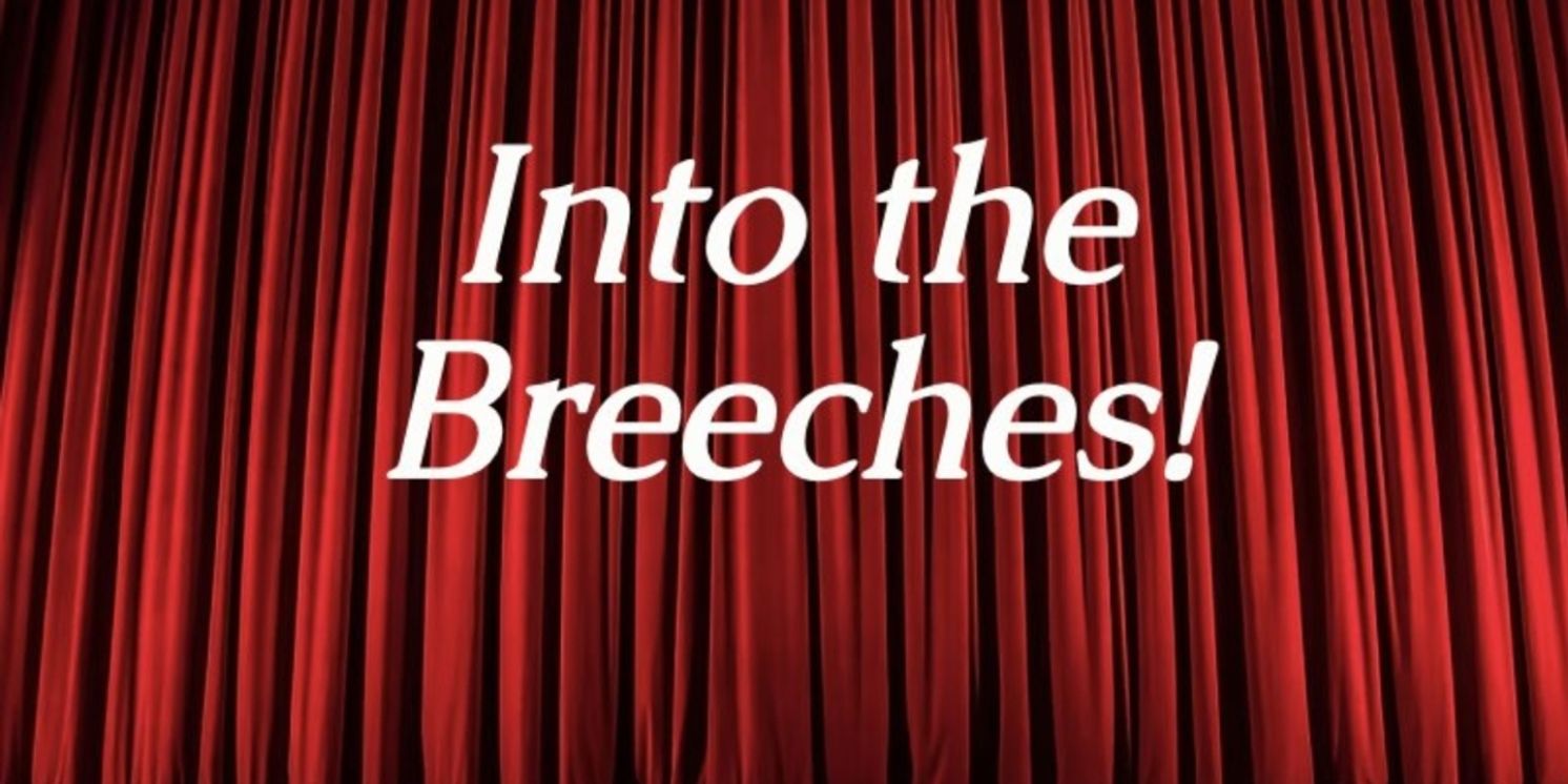INTO THE BREECHES! Comes to the Wichita Community Theatre  Image