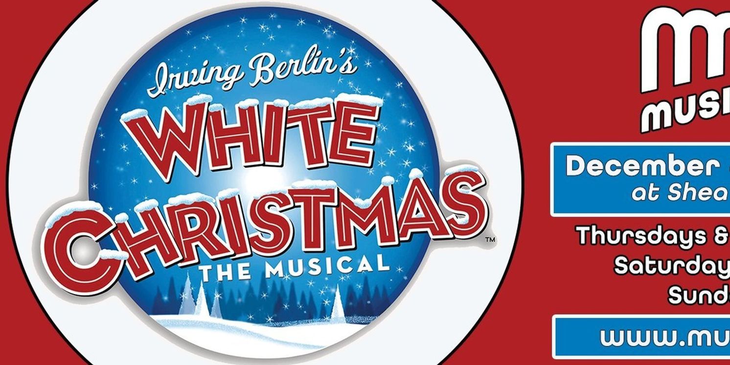 IRVING BERLIN'S WHITE CHRISTMAS to be Presented at MusicalFare  Image