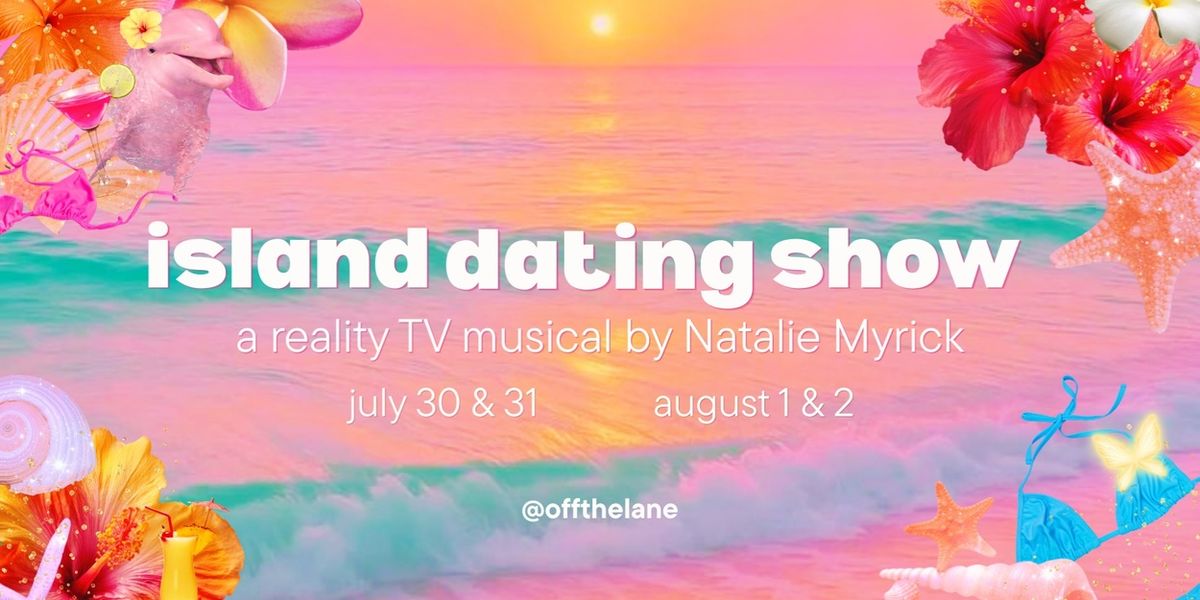ISLAND DATING SHOW to Open at Off The Lane in an Interactive Reality TV Musical