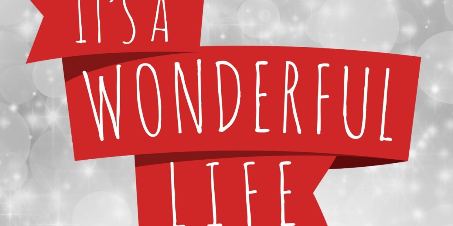 IT'S A WONDERFUL LIFE: THE MUSICAL Comes to Fargo Moorhead Community Theatre This Holiday Season  Image