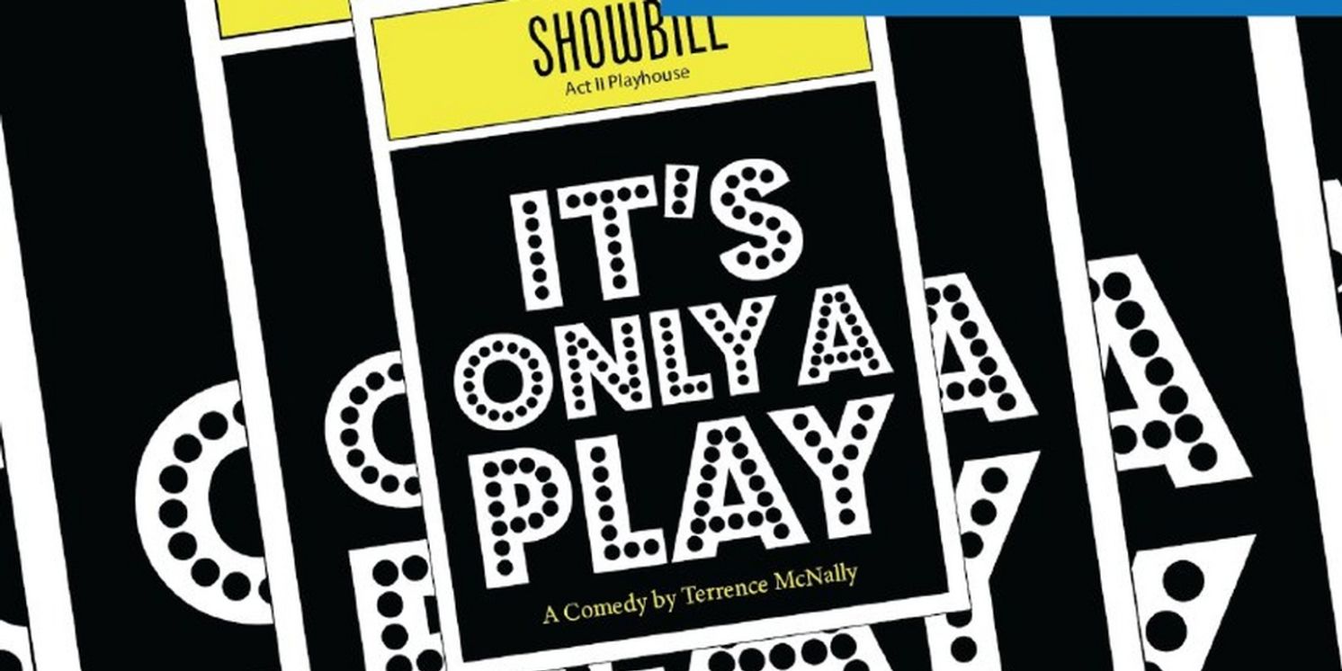 IT'S ONLY A PLAY Comes to Act II Playhouse Next Month  Image