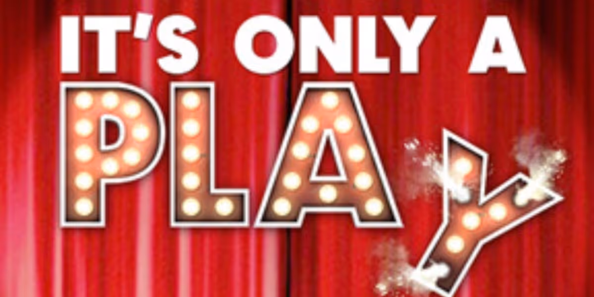 IT'S ONLY A PLAY, McNally's Hit Comedy, to Take the Stage at The City Theatre Company This Month