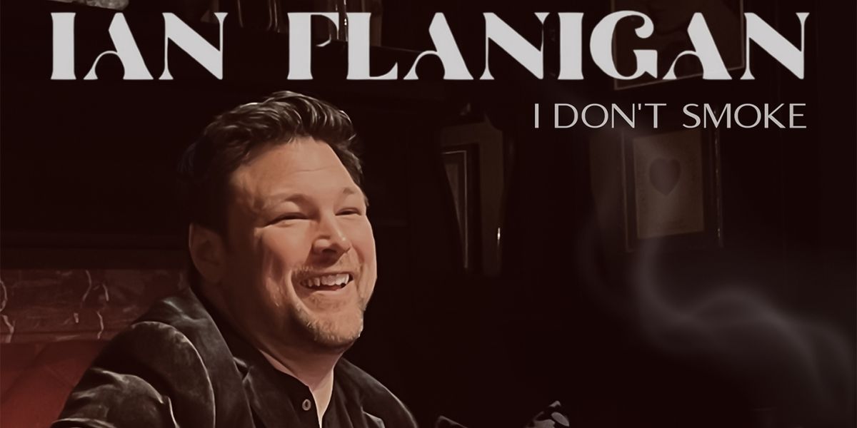 Ian Flanigan's New Single 'I Don't Smoke' Available Now