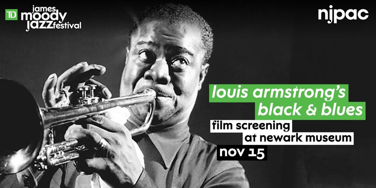 Louis Armstrong's BLACK & BLUES Documentary to Screen at TD James Moody Jazz Festival