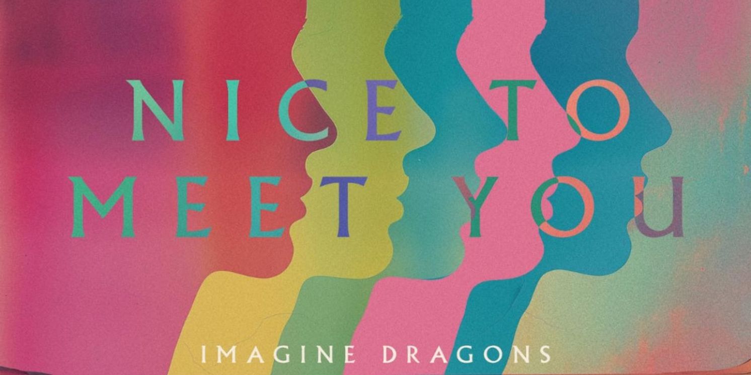Imagine Dragons Reveal New Single 'Nice To Meet You'  Image
