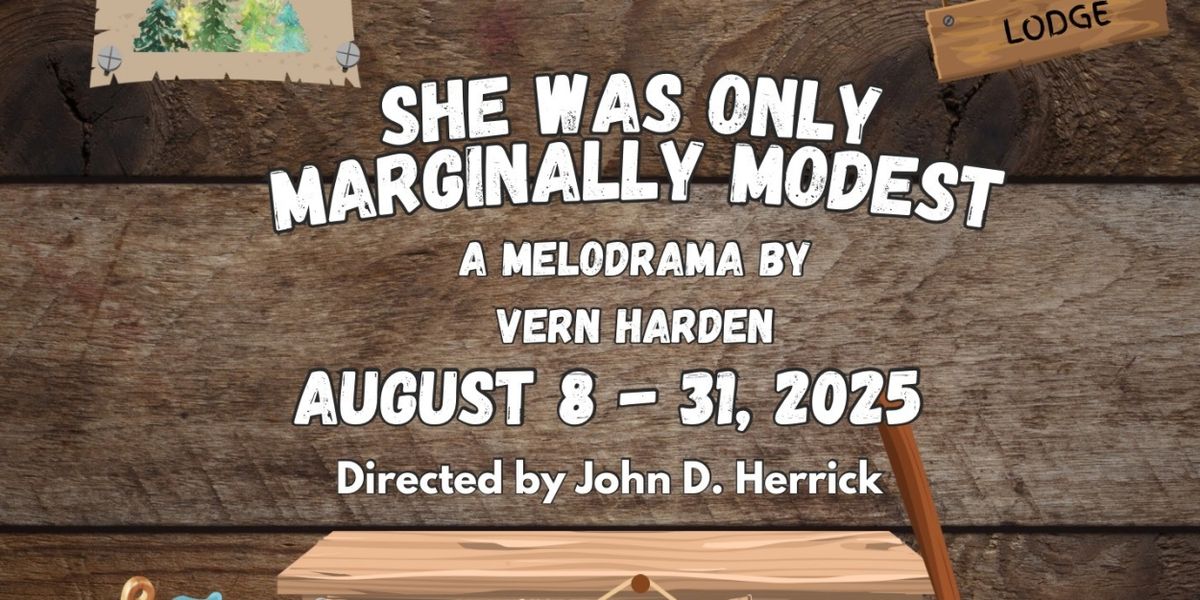 Cast Theatrical To Present Melodrama SHE WAS ONLY MARGINALLY MODEST