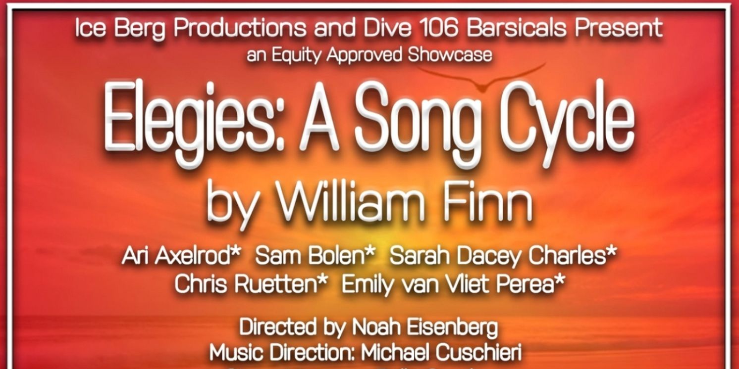 Immersive Production Of William Finn's ELEGIES: A SONG CYCLE To Take Place At Dive 106  Image