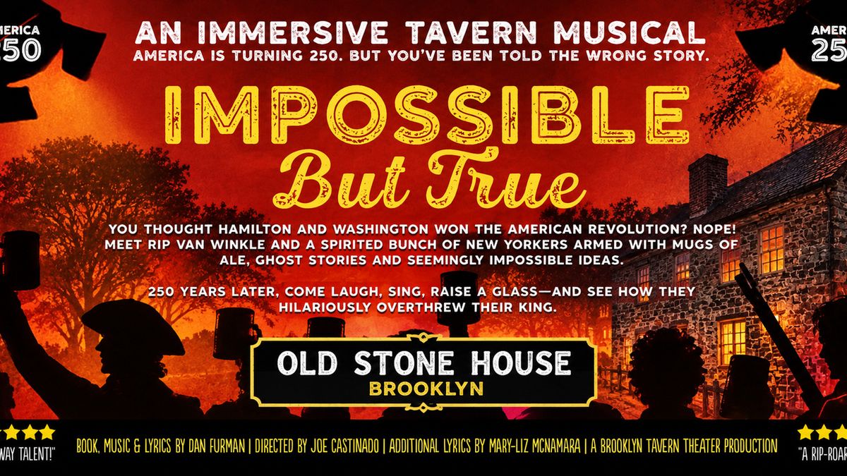 IMPOSSIBLE BUT TRUE to Return to New York for 250th Anniversary