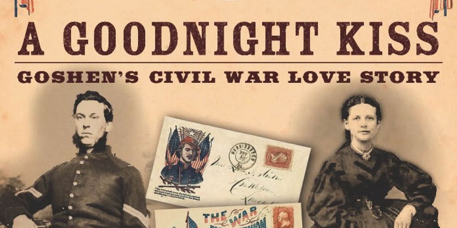 New Civil War Play A GOODNIGHT KISS Opens in June at Goshen Players Playhouse  Image