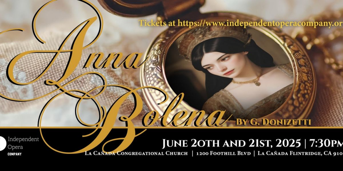 Independent Opera Company to Present ANNA BOLENA By Gaetano Donizetti