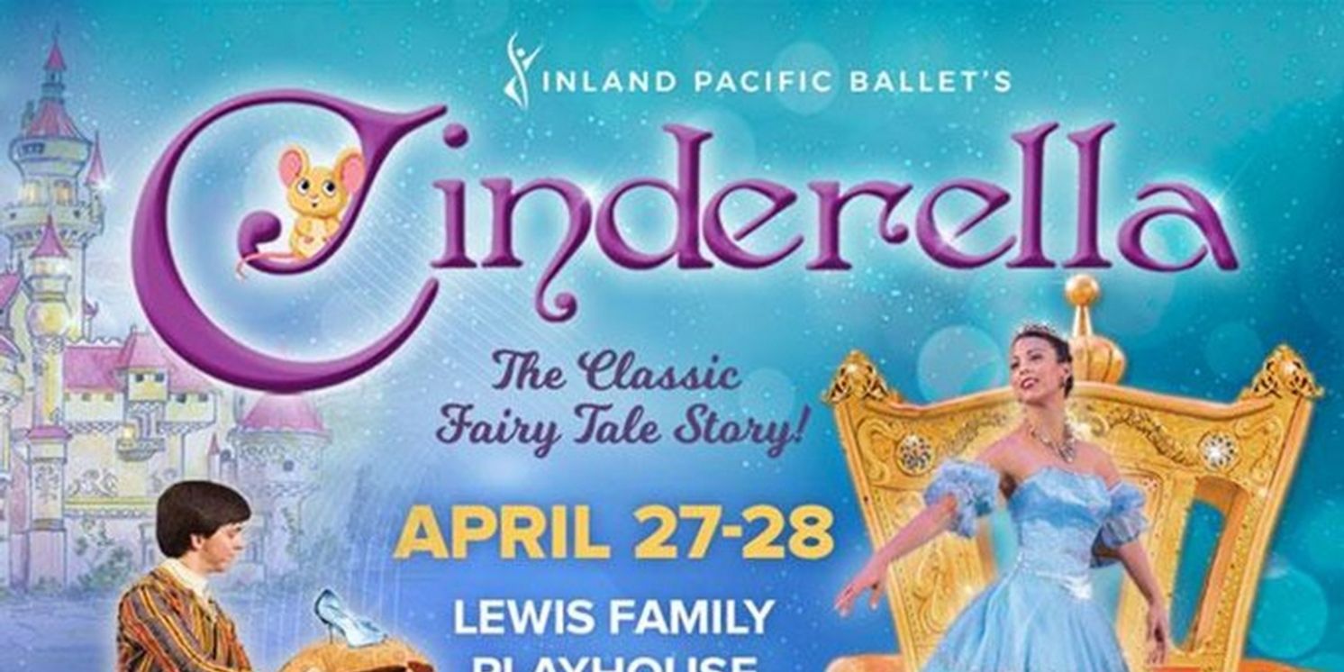 Inland Pacific Ballet Performs CINDERELLA Next Month  Image