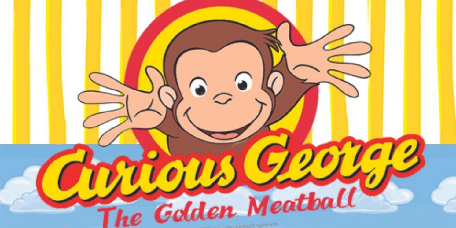 Inland Valley Repertory Theatre Presents CURIOUS GEORGE: THE GOLDEN MEATBALL At The Lewis Family Playhouse  Image