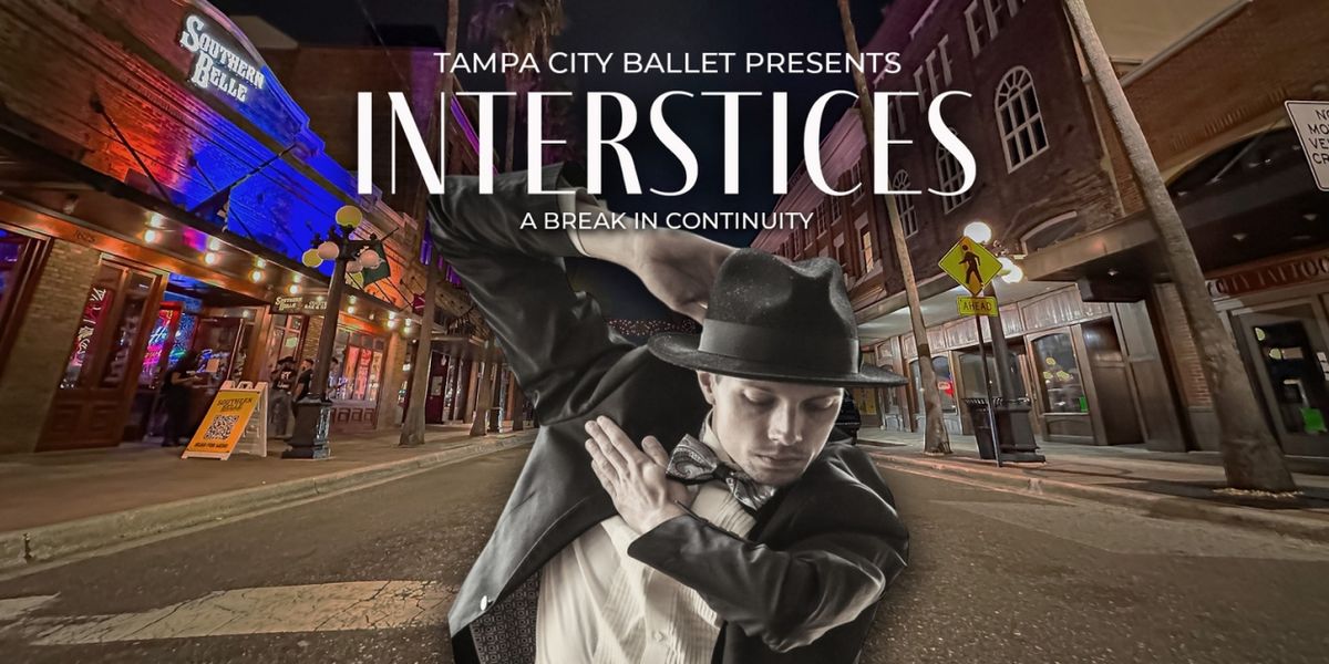 Tampa City Ballet to Present Immersive Dance Production INTERSTICES - A Break in Continuity