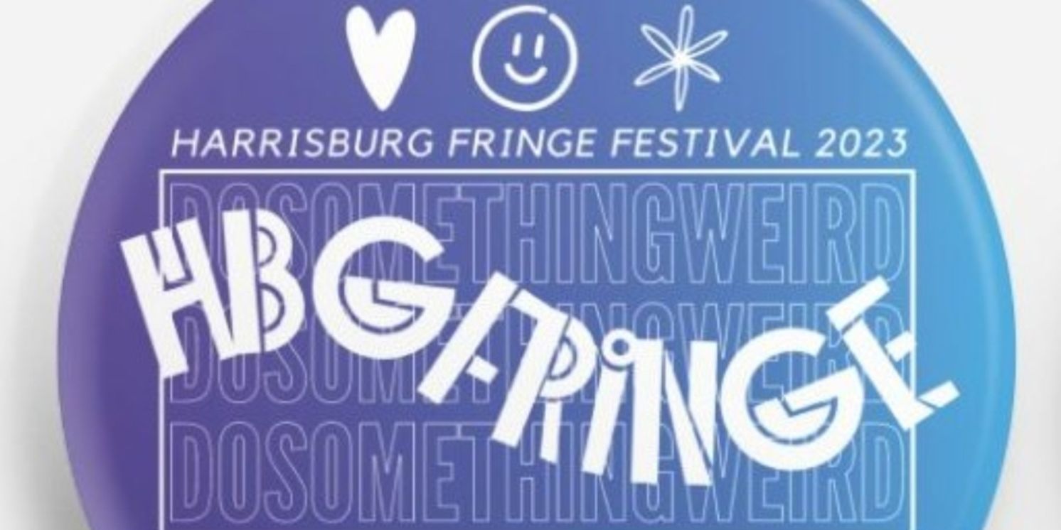 Interview: Artist Profiles of HARRISBURG FRINGE FESTIVAL at Various Harrisburg Venues  Image