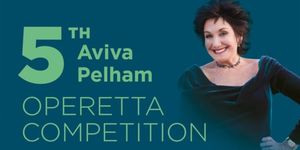 Interview: Aviva Pelham - 5TH AVIVA PELHAM OPERETTA COMPETITION at Baxter Concert Hall
